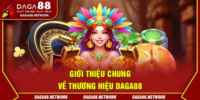 giới thiệu chung về thương hiệu daga88