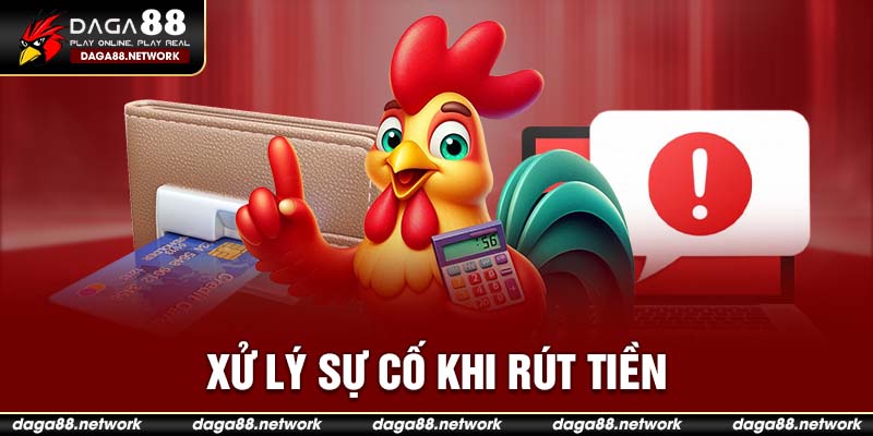 Xử lý sự cố khi rút tiền