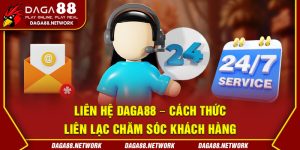 Liên hệ Daga88 – Cách thức liên lạc chăm sóc khách hàng